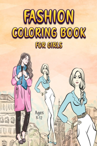 Fashion Coloring Book For Girls Ages 8-12