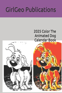 2025 Color The Animated Dog Calendar Book