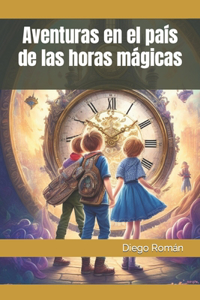 Aventuras en el País de las Horas Mágicas