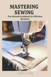 Mastering Sewing