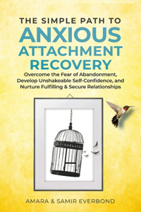Simple Path to Anxious Attachment Recovery