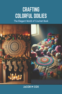 Crafting Colorful Doilies