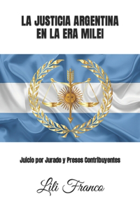 Justicia Argentina En La Era Milei