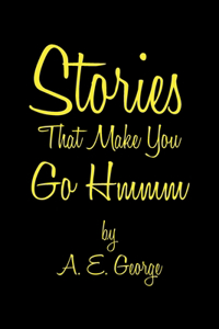 Stories That Make You Go Hmmm