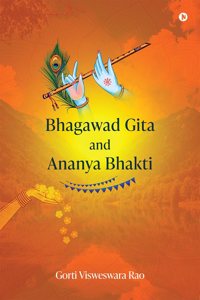 Bhagawad Gita and Ananya Bhakti
