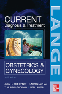 Current Diagnosis & Treatment Obstetrics & Gynecology, Tenth Edition