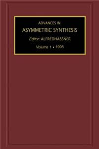 Advances in Asymmetric Synthesis, Volume 1