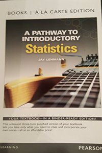 A Pathway to Introductory Statistics, Books a la Carte Edition