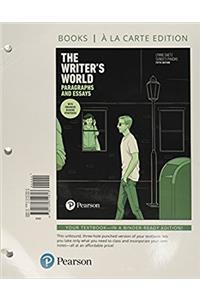 The Writers World + Mywritinglab With Pearson Etext: Paragraphs and Essays With Enhanced Reading Strategies, Books a La Carte