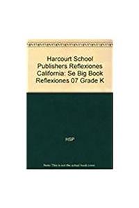 Harcourt School Publishers Reflexiones: Se Big Book Reflexiones 07 Grade K