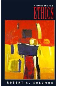 A A Handbook for Ethics Handbook for Ethics