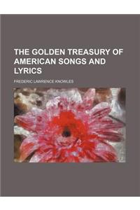 The Golden Treasury of American Songs and Lyrics