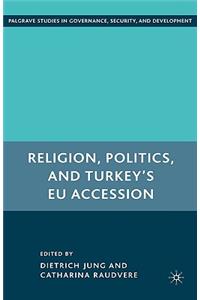 Religion, Politics, and Turkey's EU Accession