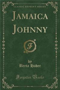Jamaica Johnny (Classic Reprint)