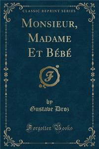 Monsieur, Madame Et Bébé (Classic Reprint)
