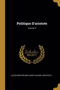 Politique D'aristote; Volume 2