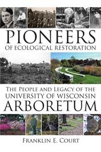 Pioneers of Ecological Restoration