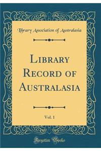 Library Record of Australasia, Vol. 1 (Classic Reprint)