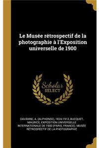 Le Musée rétrospectif de la photographie à l'Exposition universelle de 1900