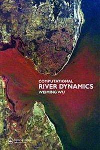 Computational River Dynamics [Special Indian Edition - Reprint Year: 2020]