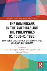 Dominicans in the Americas and the Philippines (C. 1500-C. 1820)