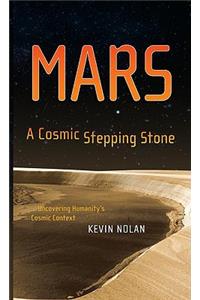 Mars, A Cosmic Stepping Stone