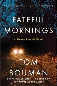 Fateful Mornings - A Henry Farrell Novel