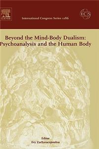 Beyond the Mind-Body Dualism: Psychoanalysis and the Human Body