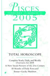 Pisces (Total Horoscopes 2005)