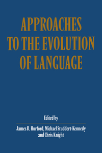 Approaches to the Evolution of Language