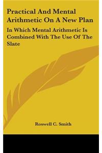 Practical And Mental Arithmetic On A New Plan