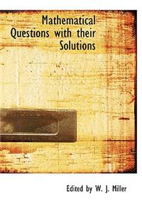 Mathematical Questions with Their Solutions
