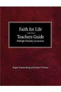 Faith for Life High School Teachers Guide - Pathlight Weeday Curriculum