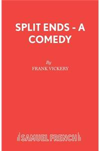 Split Ends - A Comedy