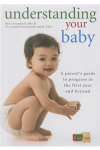 Understanding Your Baby: A Parent's Guide to Progress in the First Year and Beyond