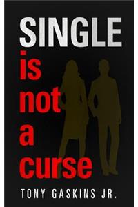 Single Is Not A Curse