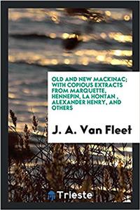 OLD AND NEW MACKINAC; WITH COPIOUS EXTRA