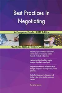 Best Practices In Negotiating A Complete Guide - 2019 Edition