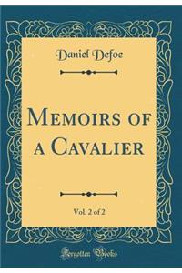 Memoirs of a Cavalier, Vol. 2 of 2 (Classic Reprint)