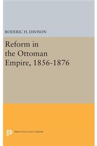 Reform in the Ottoman Empire, 1856-1876