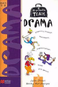 All you need to teach Drama: Ages 5-8