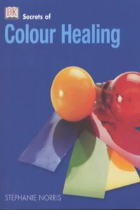 Secrets Of Colour Healing