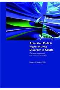 Attention Deficit Hyperactivity Disorder in Adults
