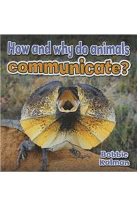 How and Why Do Animals Communicate?