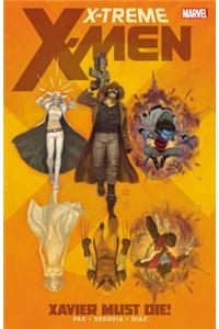 X-Treme X-Men - Volume 1: Xavier Must Die!