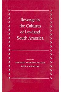 Revenge in the Cultures of Lowland South America