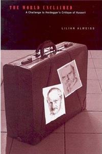 World Unclaimed: A Challenge to Heidegger's Critique of Husserl