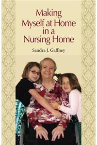 Making Myself at Home in a Nursing Home