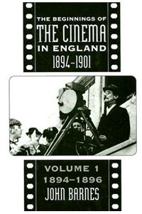 The Beginnings of the Cinema in England, 1894-1901