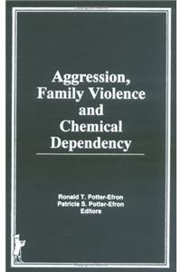 Aggression, Family Violence and Chemical Dependency